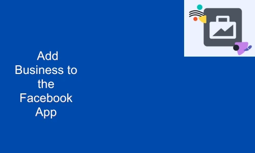 How to Add Business to the Facebook App